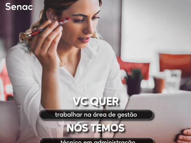 Curso técnico em administração e técnico em segurança do trabalho no Senac Carazinho