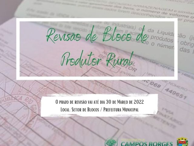 Vai até março o período de revisão dos blocos de produtor rural em Campos Borges